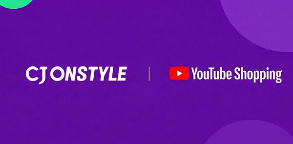 유튜브, CJ온스타일과 손잡았다… ‘영상 기반 커머스’ 판도 흔드는 빅딜 가동