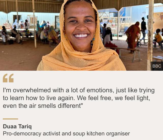 "I'm overwhelmed with a lot of emotions, just like trying to learn how to live again. We feel free, we feel light, even the air smells different"", Source: Duaa Tariq, Source description: Pro-democracy activist and soup kitchen organiser, Image: Duaa Tariq