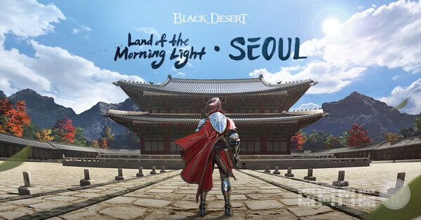 검은사막 ‘아침의 나라 서울’ 글로벌 출시 /펄어비스