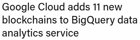 구글 클라우드가 빅쿼리 데이터 분석 서비스에 신규 블록체인 11개를 추가했다(사진=더블록)