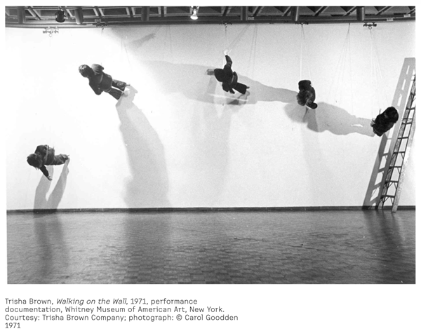 ▲ Trisha Brown, Walking on the Wall, 1971