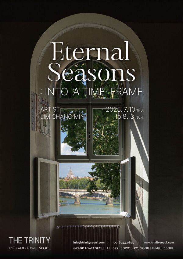 ▲ 더 트리니티 앳 그랜드 하얏트 서울, 임창민 작가 개인전 'Eternal Seasons : INTO A TIME FRAME' 포스터&nbsp;