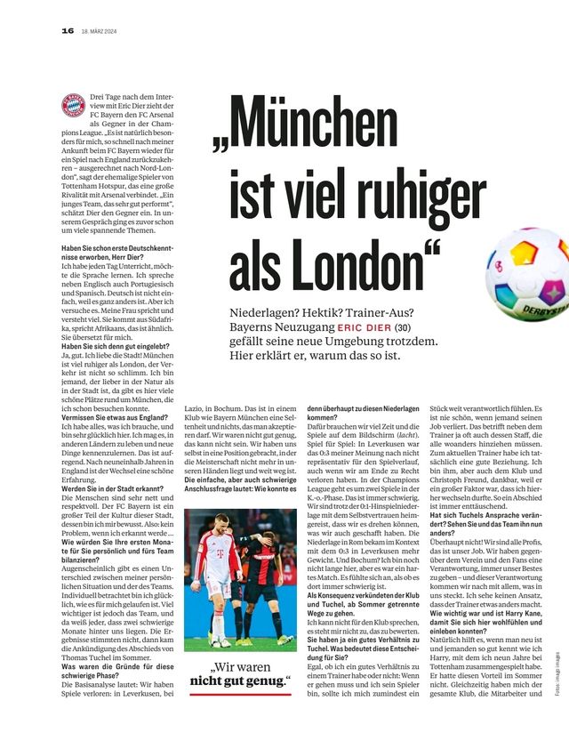 독일 축구 전문지 키커가 에릭 다이어를 제대로 밀어주고 있다. 다이어와의 인터뷰를 지면에도 실으면서 뮌헨에서의 적응기를 대서특필했다. 키커는 18일 다이어와의 인터뷰를 한 면에 꽉 채워 보도했다. 다이어는 뮌헨에서의 적응기, 최근 선발 출전하는 이유, 동료 해리 케인과의 관계 등 다양한 이야기를 전했다. 키커