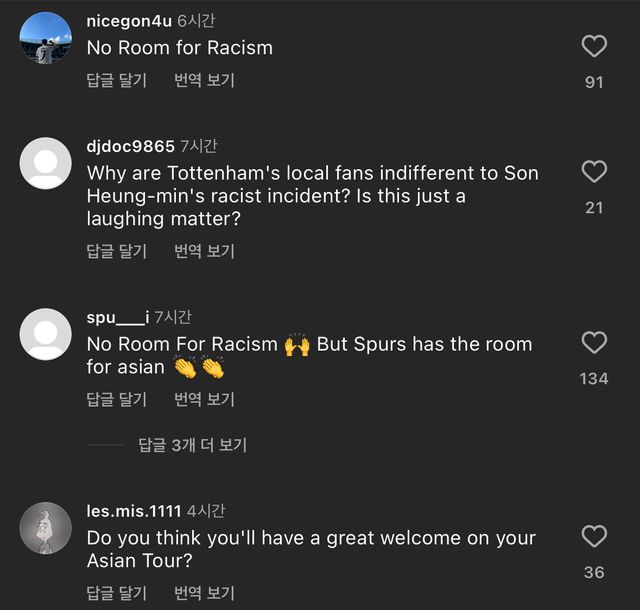 손흥민 소속팀인 잉글리시 프리미어리그 토트넘 홋스퍼가 며칠 전 발생한 로드리고 벤탄쿠르의 손흥민 인종차별 발언에 침묵으로 일관하는 가운데, 토트넘 SNS엔 올여름 한국, 일본 투어를 갈 자격이 없다는 요구가 빗발치고 있다. 토트넘은 다음 시즌 일정 발표가 얼마남지 않았다는 게시물을 올렸는데 댓글엔 벤탄쿠르에 대한 조치와 함꼐 한국 투어를 어떻게 가려고 하느내는 반응까지 나오는 중이다. SNS