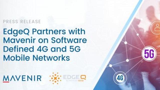 Mavenir-EdgeQ, 중립 호스트와 도시 고밀화 겨냥한 업계 최초 소프트웨어 정의 4G 및 5G 차세대 소형 셀 선보여
